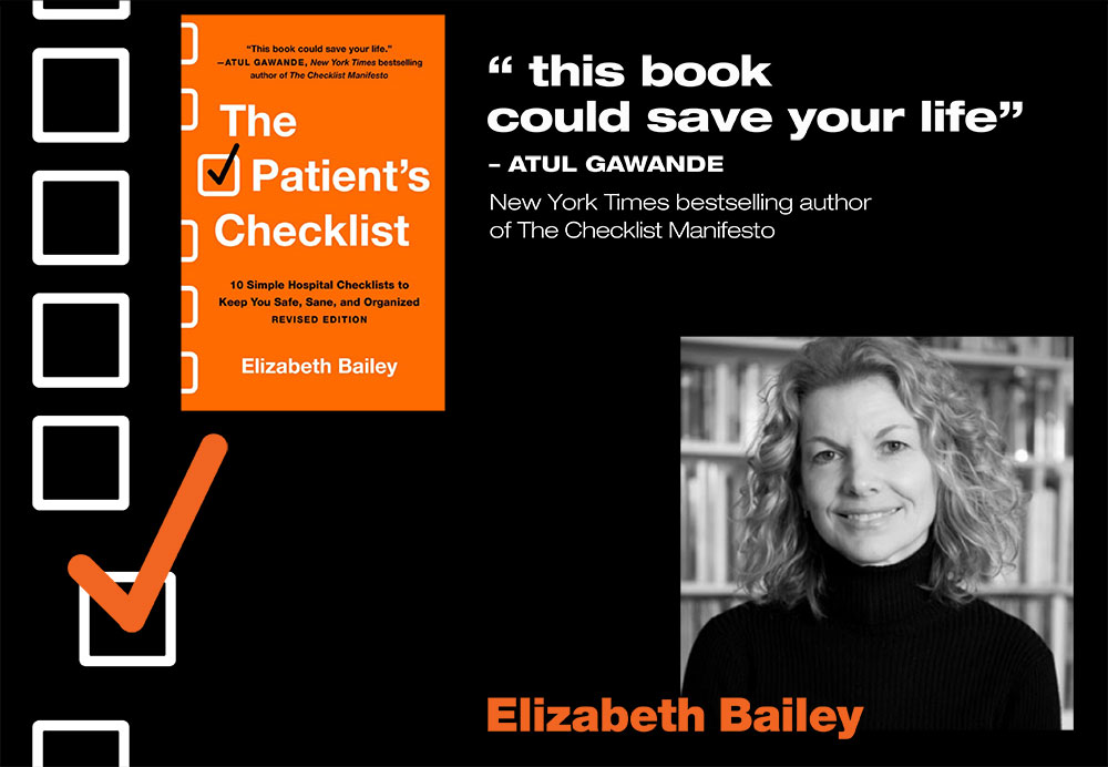 The Patient's Checklist - "this book could save your life." - Atul Gawande, New York Times Bestselling Author.